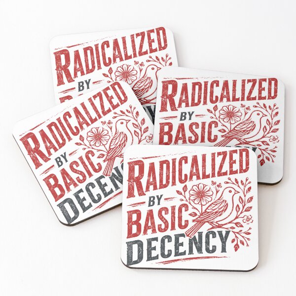Item preview, Radicalized By Basic Decency Social Justice Human Rights Advocate designed and sold by HumansStuck12.