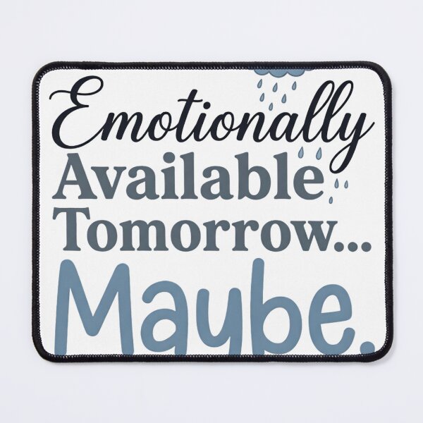 Item preview, Emotionally Available Tomorrow Funny Mental Health Typography Shirt designed and sold by softmind studio.