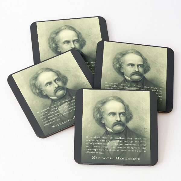 Item preview, Nathaniel Hawthorne quote: If mankind were all intellect, they would be continually changing, so that one age would be entirely unlike another.  designed and sold by artbleed.