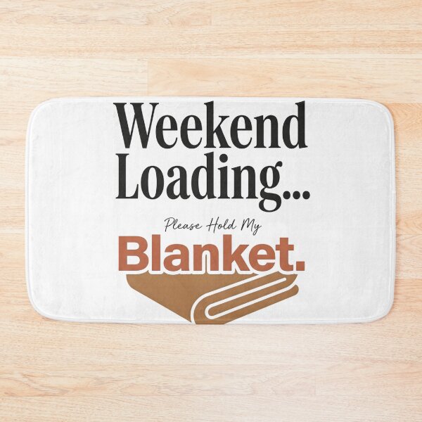 Item preview, Weekend Loading Please Hold My Blanket Funny Weekend Shirt designed and sold by softmind studio.