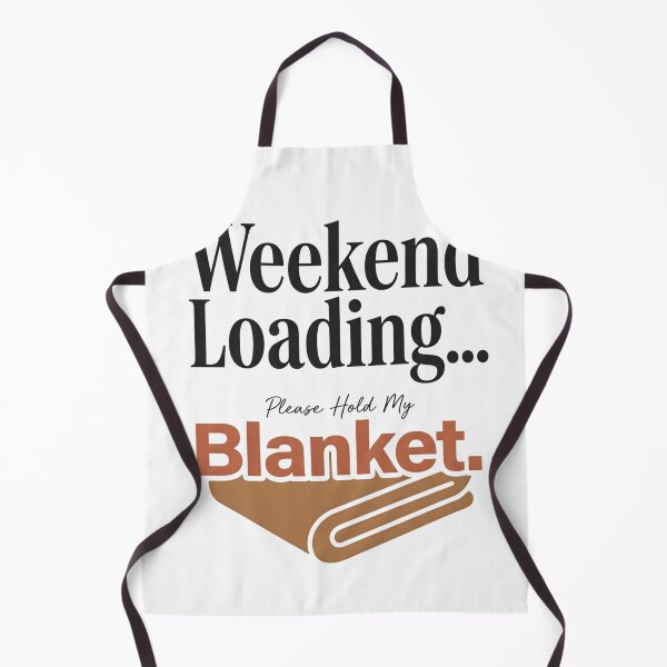 Item preview, Weekend Loading Please Hold My Blanket Funny Weekend Shirt designed and sold by softmind studio.