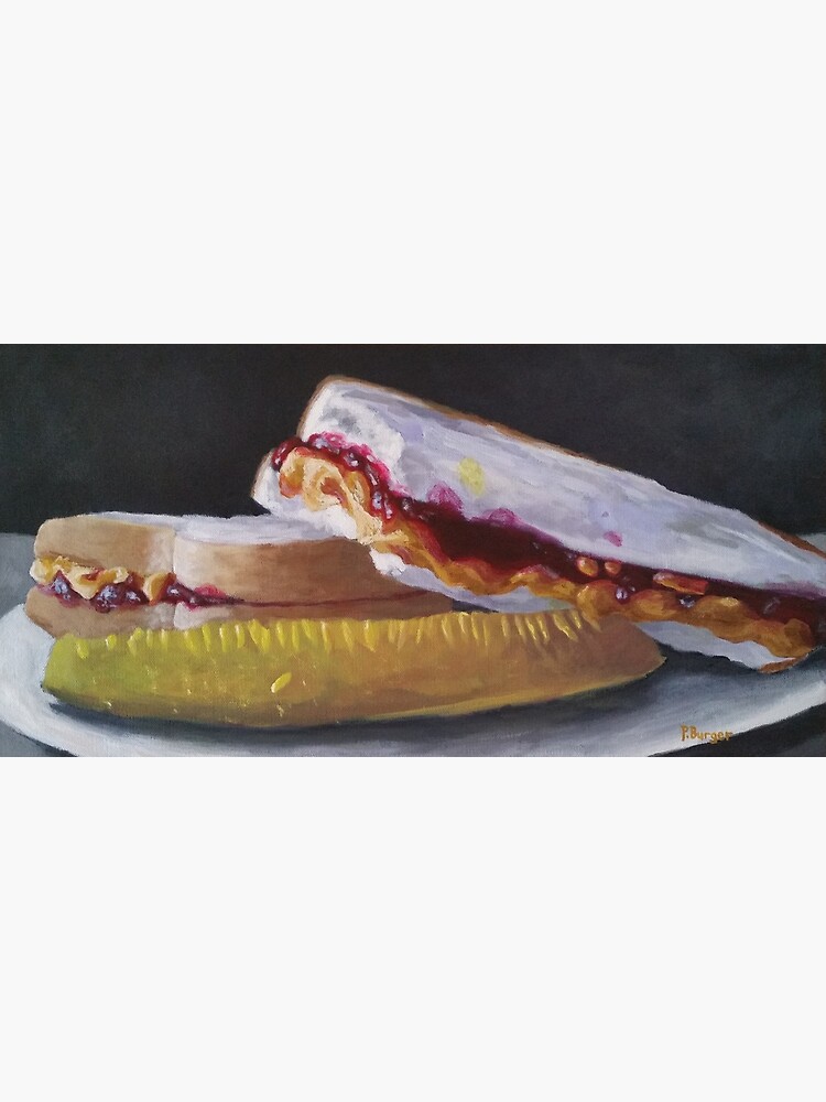 "Peanut Butter and Jelly Sandwich with a Pickle " Poster by