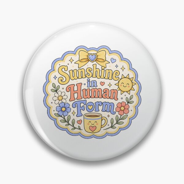 Item preview, Sunshine in Human Form – Cute Positive Floral Quote designed and sold by Chaotically Cutee.