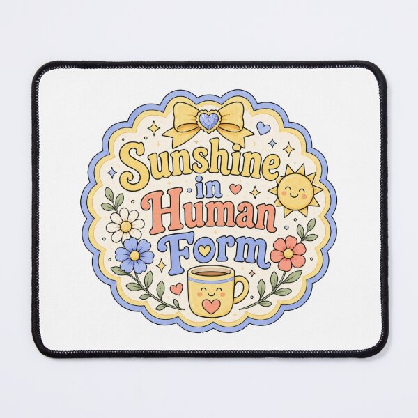 Item preview, Sunshine in Human Form – Cute Positive Floral Quote designed and sold by Chaotically Cutee.