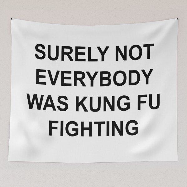 Item preview, Surely Not Everybody Was Kung Fu Fighting Funny Typography Quote T-Shirt designed and sold by showoffmarket.