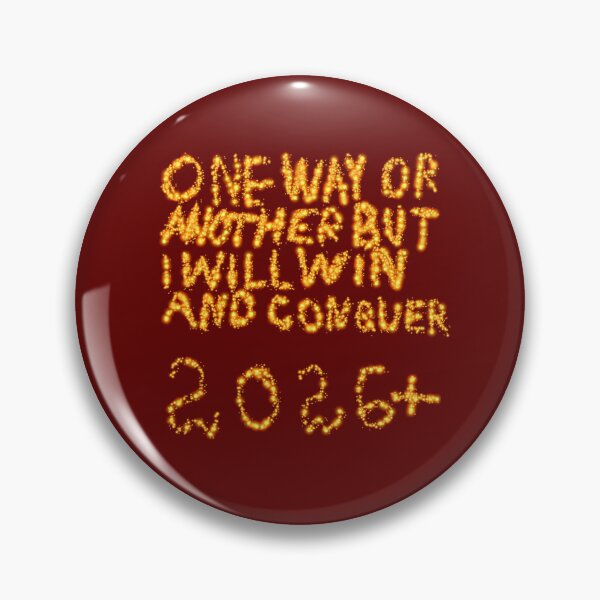 Item preview, One Way Or Another But I Will Win And Conquer: 2026+ designed and sold by SelfUpgrade.