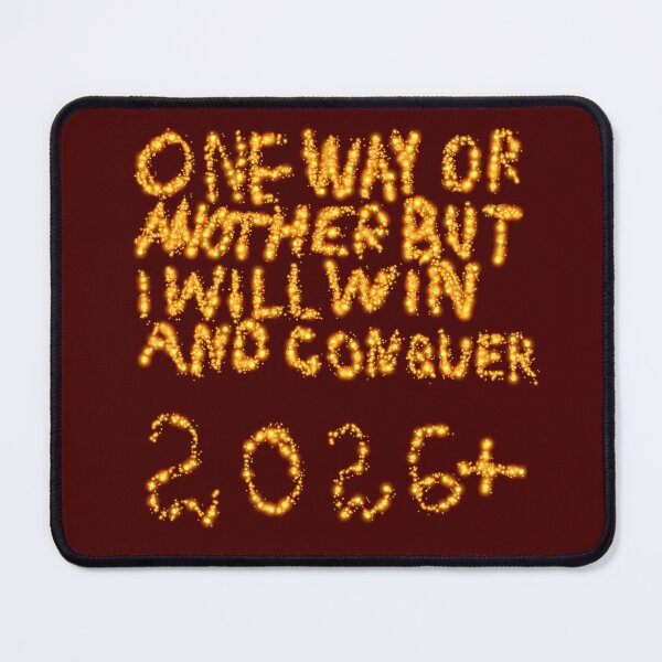 Item preview, One Way Or Another But I Will Win And Conquer: 2026+ designed and sold by SelfUpgrade.