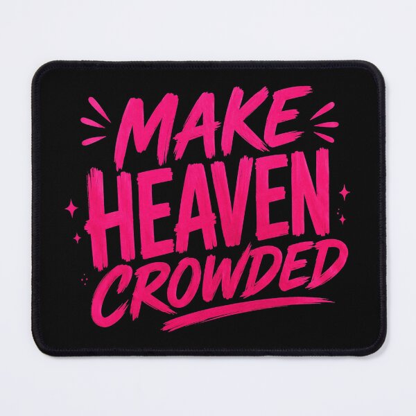 Item preview, Make Heaven Crowded, Christian, Church, Religious, Gift For Christmas, Faith, Bible, Heaven designed and sold by Sprinkle12345.