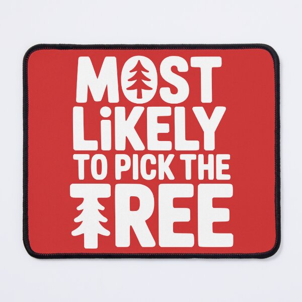 Item preview, Most Likely To Pick the Tree designed and sold by theartfulaspie.