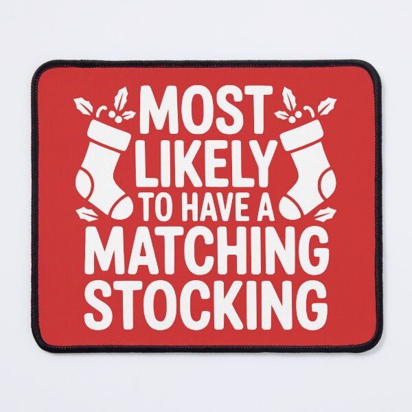 Item preview, Most Likely To Have a Matching Stocking designed and sold by theartfulaspie.