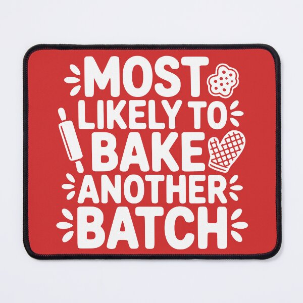 Item preview, Most Likely To Bake Another Batch designed and sold by theartfulaspie.