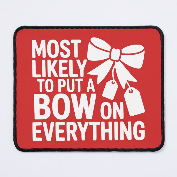 Item preview, Most Likely To Put a Bow on Everything designed and sold by theartfulaspie.
