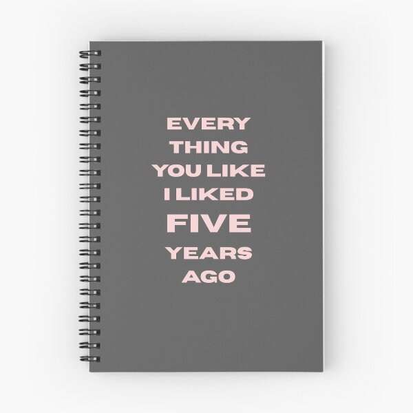 Item preview, Everything You Like I Liked Five Years Ago – Funny Retro Quote Typography designed and sold by NOUURRRR.
