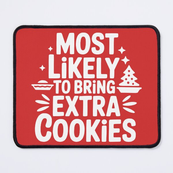 Item preview, Most Likely To Bring Extra Cookies designed and sold by theartfulaspie.