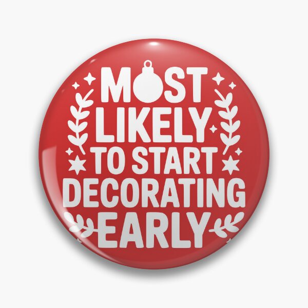 Item preview, Most Likely To Start Decorating Early designed and sold by theartfulaspie.