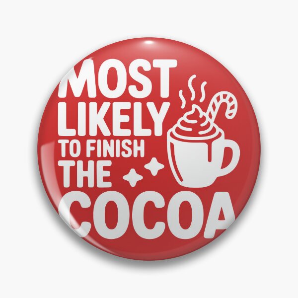 Item preview, Most Likely To Finish the Cocoa designed and sold by theartfulaspie.