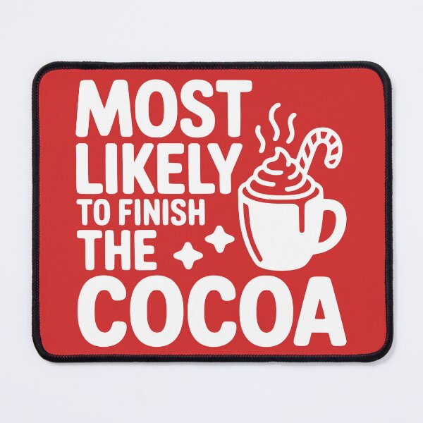 Item preview, Most Likely To Finish the Cocoa designed and sold by theartfulaspie.