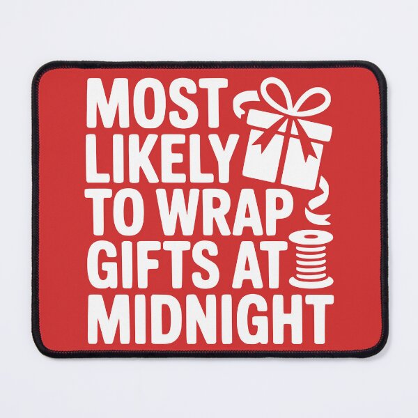 Item preview, Most Likely To Wrap Gifts at Midnight designed and sold by theartfulaspie.