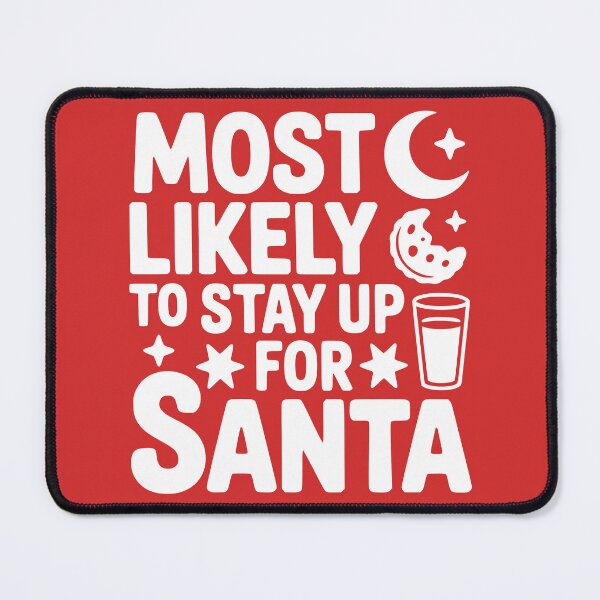 Item preview, Most Likely To Stay Up for Santa designed and sold by theartfulaspie.