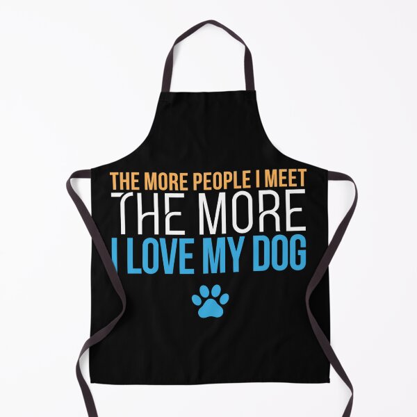 Item preview, The More I Love My Dog Funny Quote designed and sold by DariaOltes.