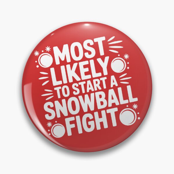Item preview, Most Likely To Start a Snowball Fight designed and sold by theartfulaspie.