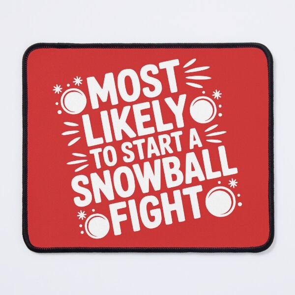 Item preview, Most Likely To Start a Snowball Fight designed and sold by theartfulaspie.
