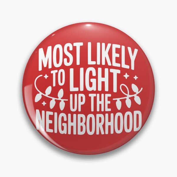 Item preview, Most Likely To Light Up the Neighborhood designed and sold by theartfulaspie.
