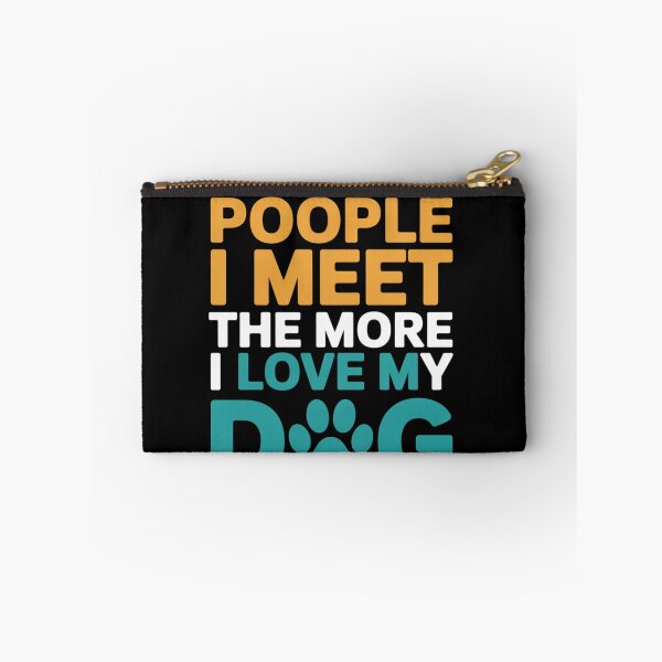 Item preview, The More People I Meet Love My Dog Quote designed and sold by DariaOltes.