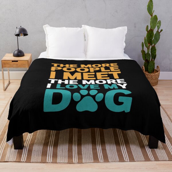Item preview, The More People I Meet Love My Dog Quote designed and sold by DariaOltes.