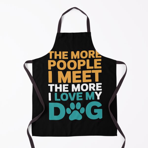 Item preview, The More People I Meet Love My Dog Quote designed and sold by DariaOltes.