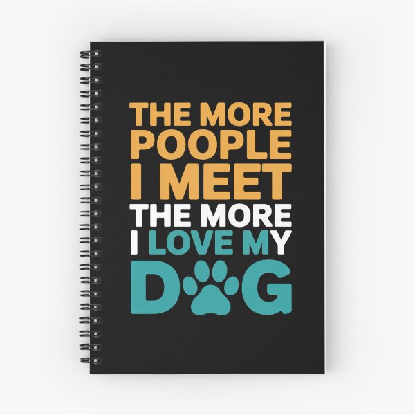 Item preview, The More People I Meet Love My Dog Quote designed and sold by DariaOltes.