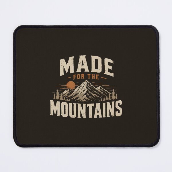 Item preview, Made For The Mountains designed and sold by 101univers.