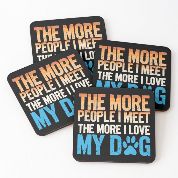 Item preview, The More I Love My Dog Funny Quote designed and sold by DariaOltes.
