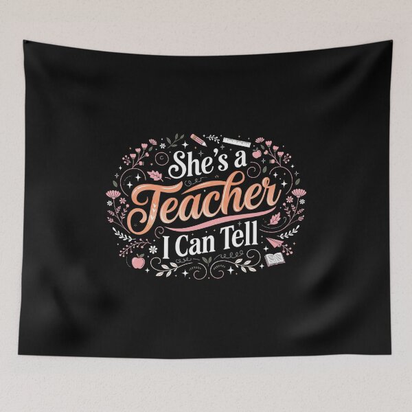 Item preview, She's a Teacher I Can Tell Floral Typography designed and sold by DariaOltes.