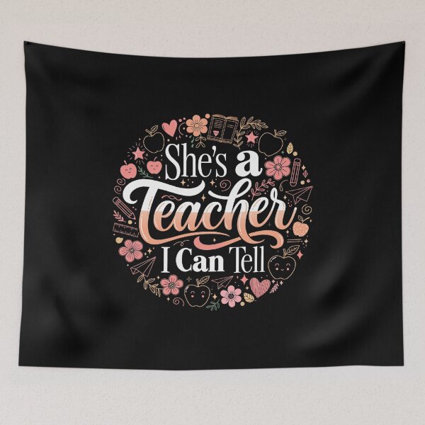 Item preview, She's A Teacher I Can Tell Floral Quote designed and sold by DariaOltes.