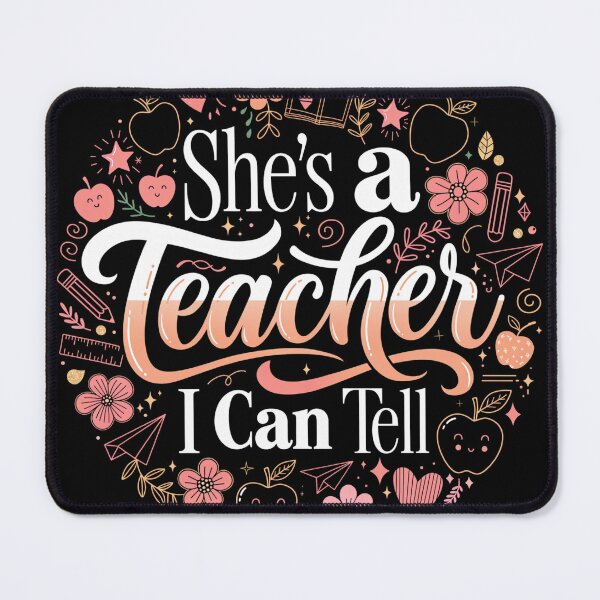 Item preview, She's A Teacher I Can Tell Floral Quote designed and sold by DariaOltes.