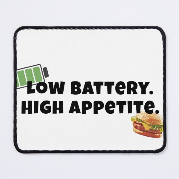 Item preview, Low Battery High Appetite Funny Quote designed and sold by LunaVales.