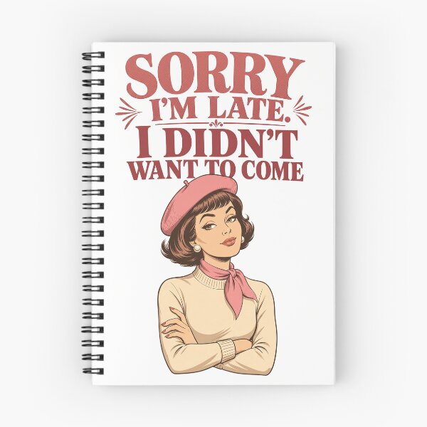 Item preview, Sorry I'm Late I Didn't Want to Come Funny Vintage Design designed and sold by Art JSMY.