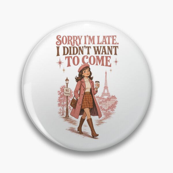 Item preview, Sorry I'm Late I Didn't Want to Come Funny Vintage Design . designed and sold by Art JSMY.