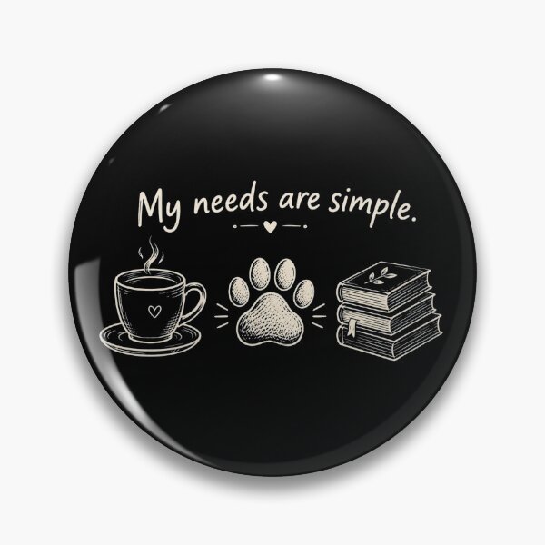 Item preview, My Needs are Simple, Dog Lover Gift, Book Lover, Dog Mom, Bookish, Dog Owner, Coffee Lover designed and sold by Sprinkle12345.