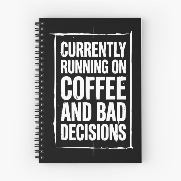 Item preview, Currently Running on Coffee and Bad Decisions Funny Quote designed and sold by XYZ LAB by Jesuperman.