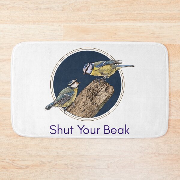 Item preview, Shut Your Beak - Funny Blue Tit Birdwatching Pun Twitcher Pun designed and sold by Neurospicy Trolls.