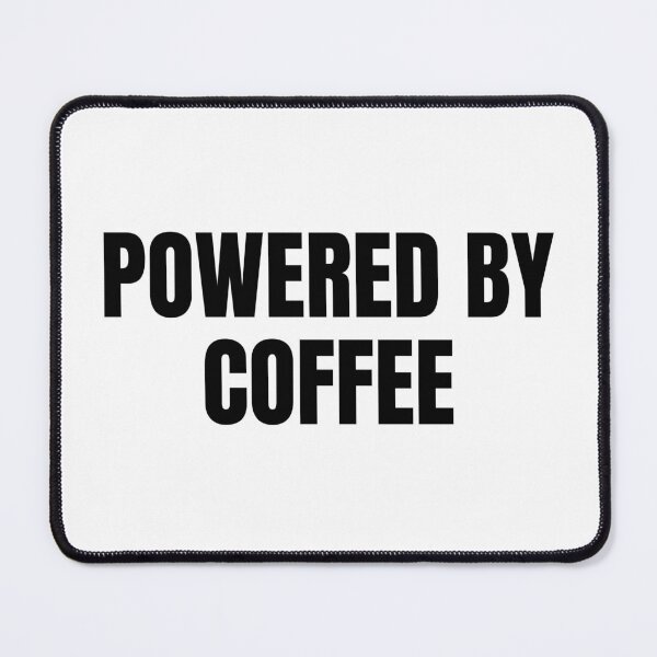 Item preview, Powered By Coffee (Black) designed and sold by ShipCrewNation.