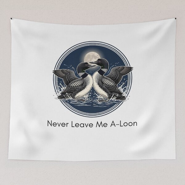 Item preview, Never Leave Me A-Loon - Funny Common Loon Couple Birdwatching Pun designed and sold by Neurospicy Trolls.