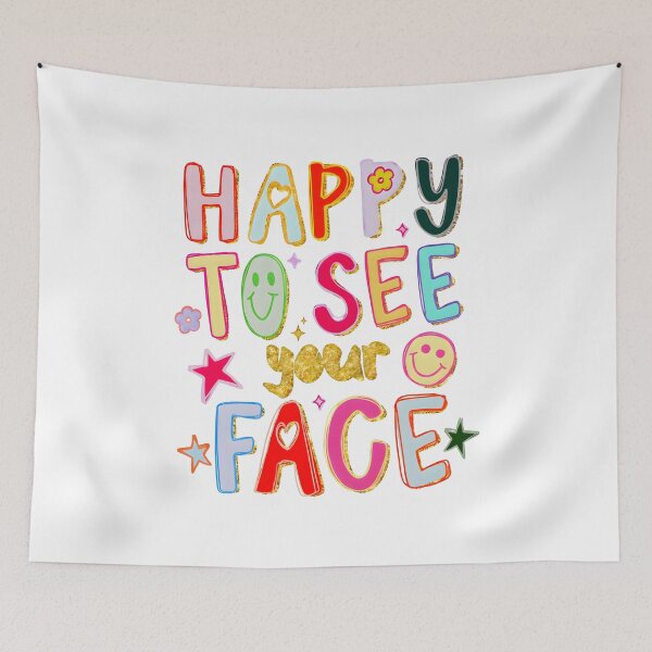 Item preview, Happy To See Your Face School designed and sold by FontoryXoxo.