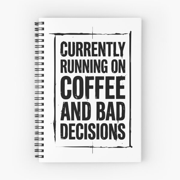 Item preview, Currently Running on Coffee and Bad Decisions Funny Quote designed and sold by XYZ LAB by Jesuperman.