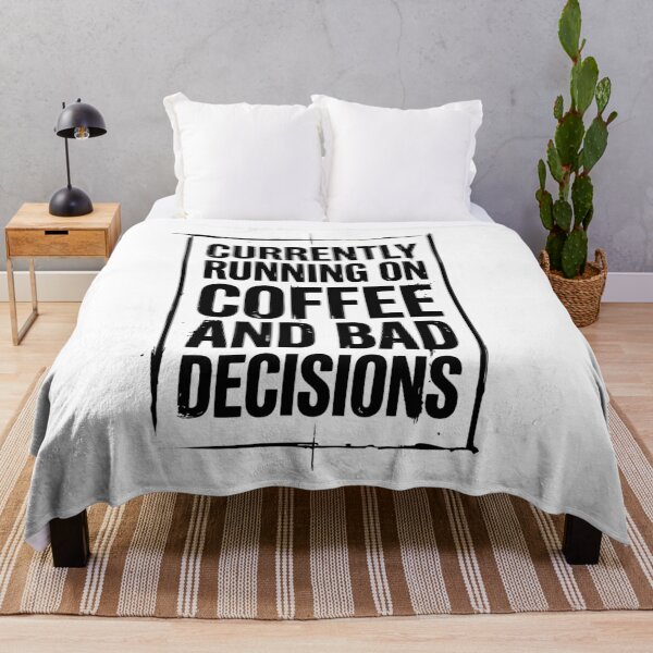 Item preview, Currently Running on Coffee and Bad Decisions Funny Quote designed and sold by XYZ LAB by Jesuperman.