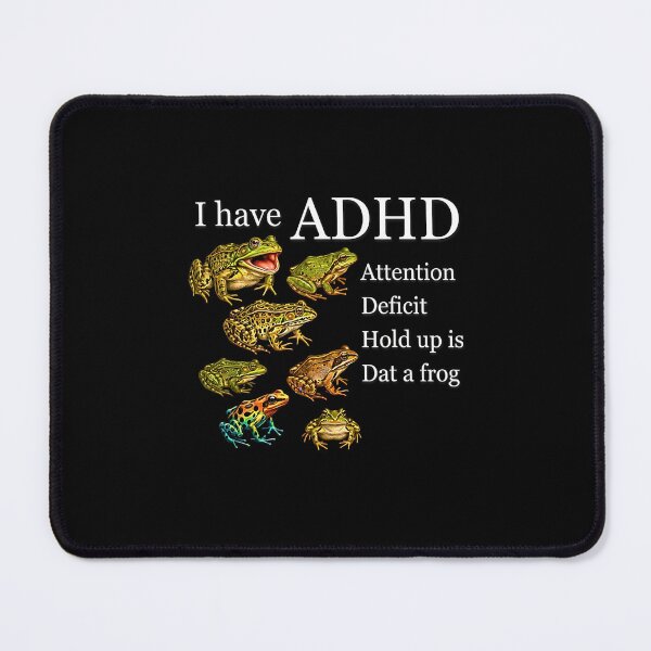 Item preview, I Have ADHD Frog Lover Nature Forest Animals Funny designed and sold by Rahamkshop.