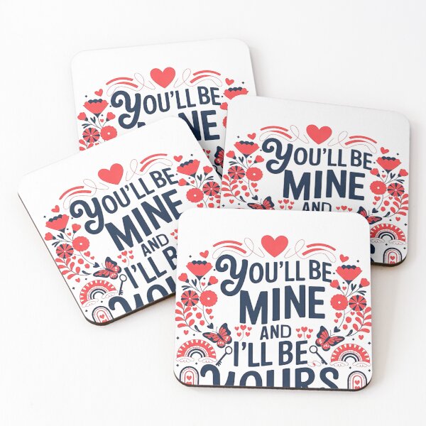 Item preview, ''You'LL BE MINE AND I'LL BE YOURS'' designed and sold by Eshoponline24.