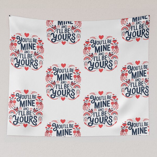 Item preview, ''You'LL BE MINE AND I'LL BE YOURS'' designed and sold by Eshoponline24.